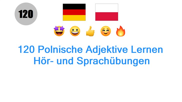 120 Polnische Adjektive Lernen: Hör- und Sprachübungen